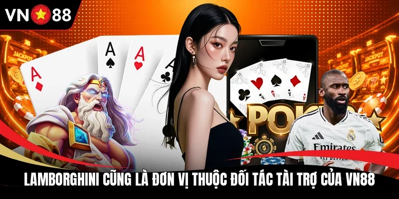 Lamborghini cũng là đơn vị thuộc đối tác tài trợ của VN88