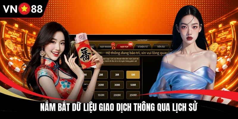 Nắm bắt dữ liệu giao dịch thông qua lịch sử