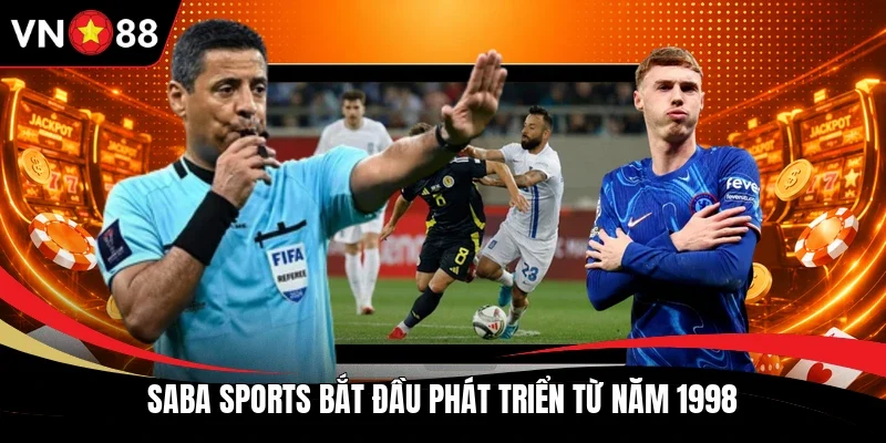 SABA Sports bắt đầu phát triển từ năm 1998