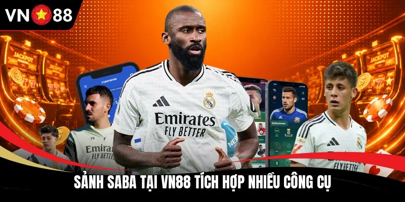 Sảnh SABA tại VN88 tích hợp nhiều công cụ