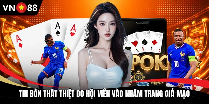Tin đồn thất thiệt do hội viên vào nhầm trang giả mạo